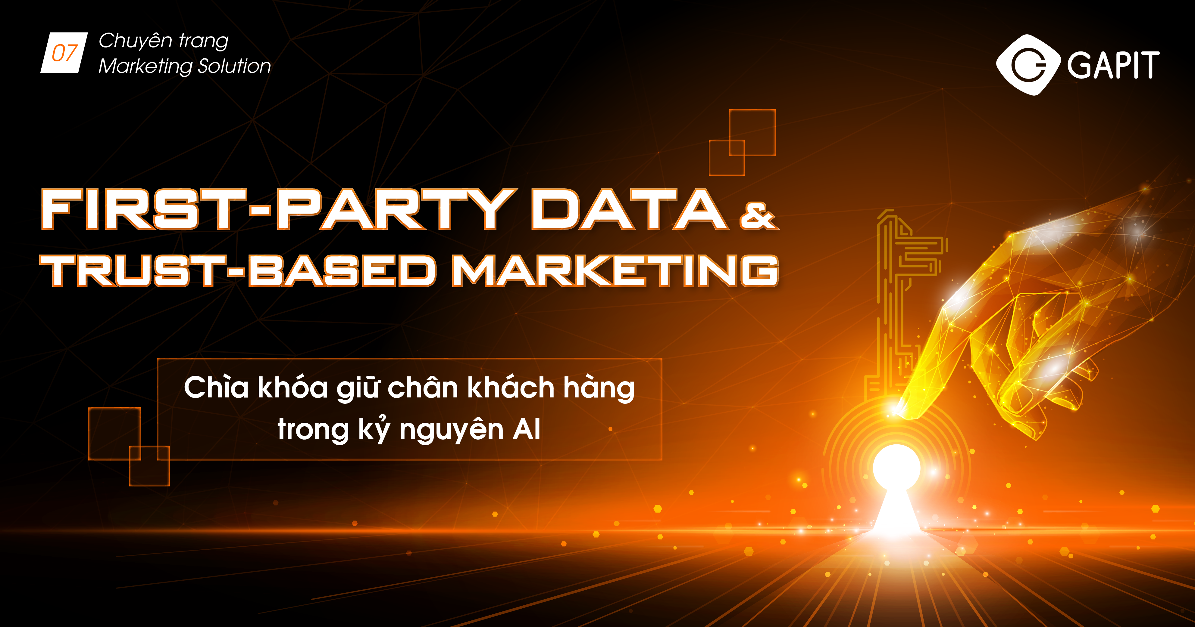 First Party Data và Trust Based Marketing: Chìa khóa giữ chân khách hàng trong kỷ nguyên AI