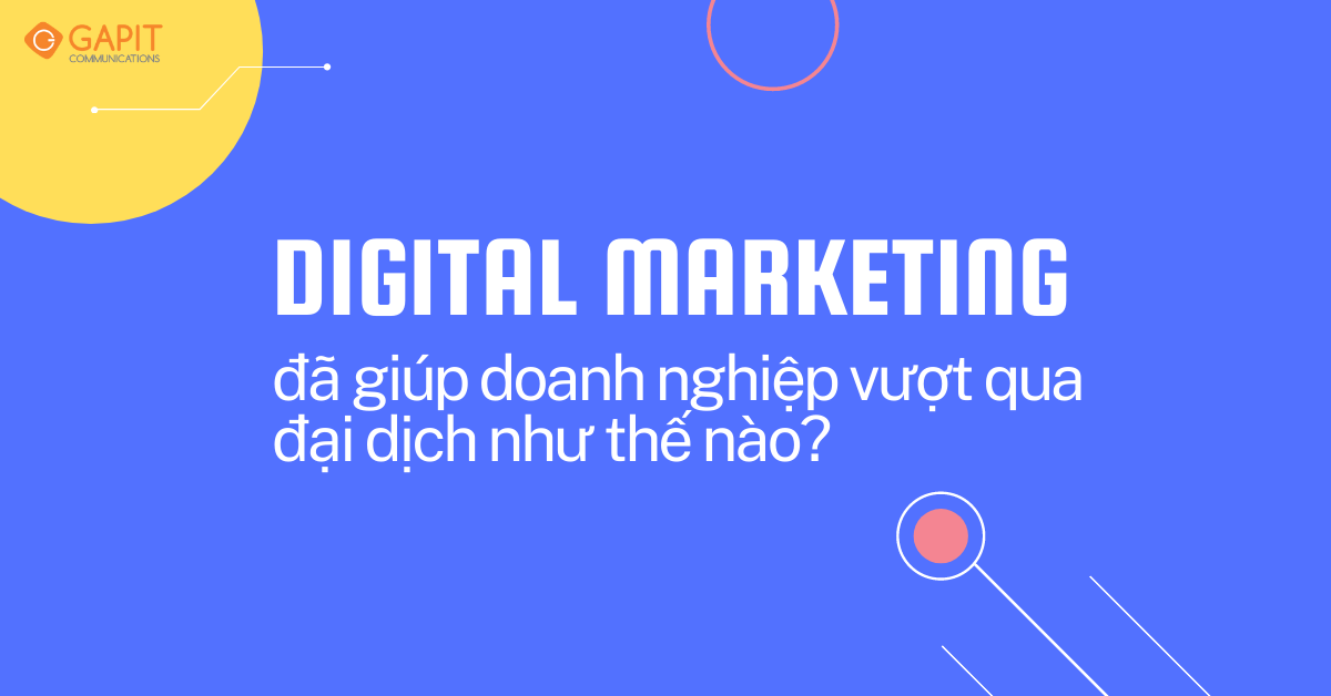 Digital Marketing giúp doanh nghiệp vượt qua đại dịch như thế nào?
