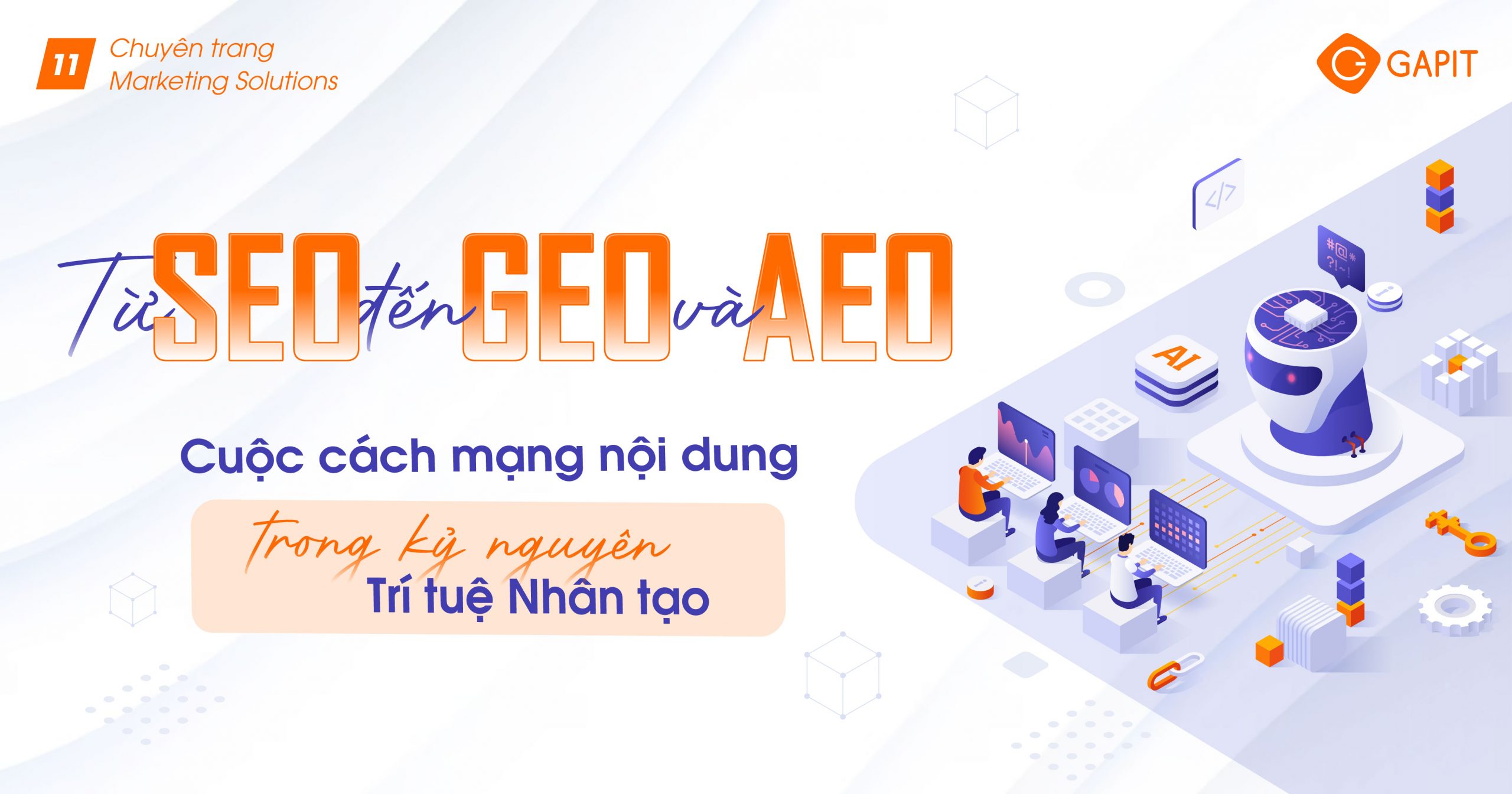 Từ SEO đến GEO và AEO: Cuộc Cách Mạng Nội Dung Trong Kỷ Nguyên Trí Tuệ Nhân Tạo