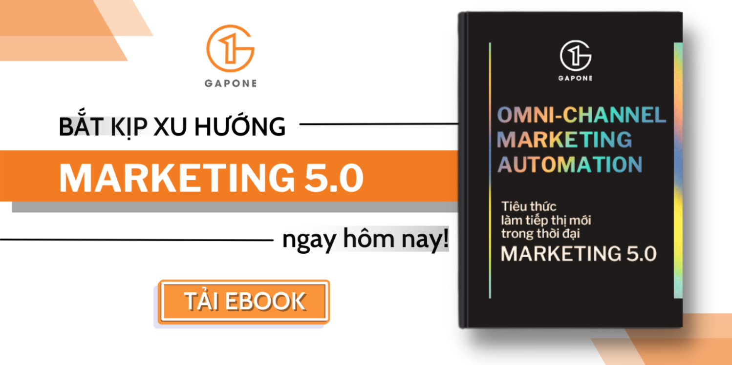 Omni-channel Marketing Automation – Tiêu thức làm tiếp thị mới trong thời Marketing 5.0