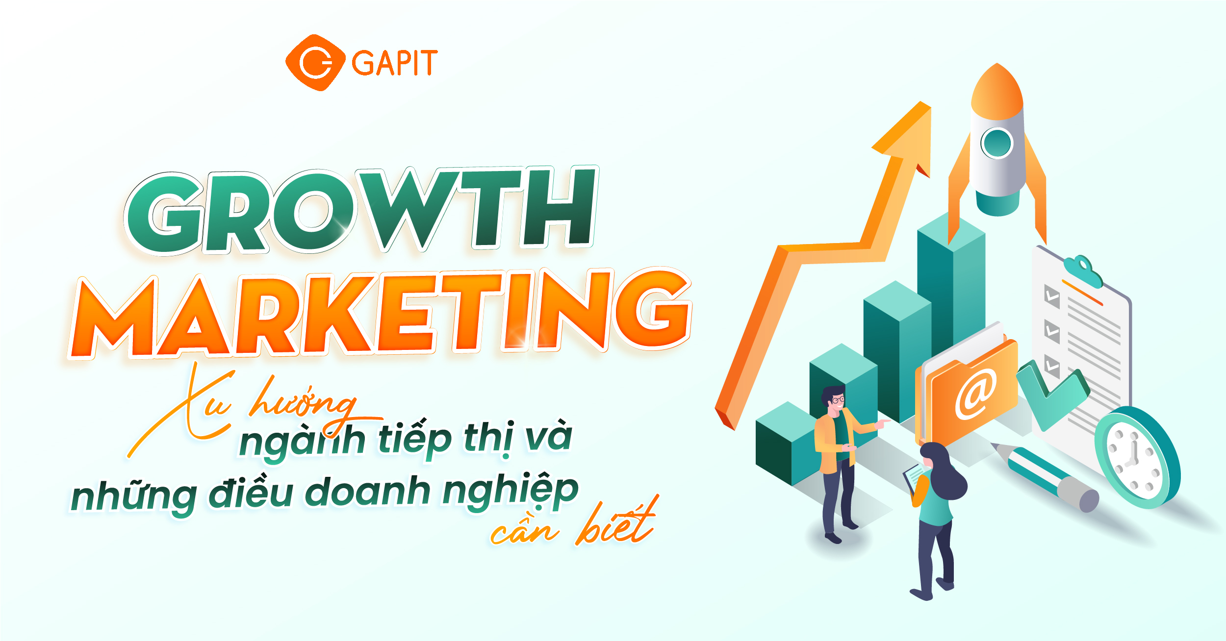 GROWTH MARKETING – XU HƯỚNG NGÀNH TIẾP THỊ VÀ NHỮNG ĐIỀU DOANH NGHIỆP CẦN BIẾT!