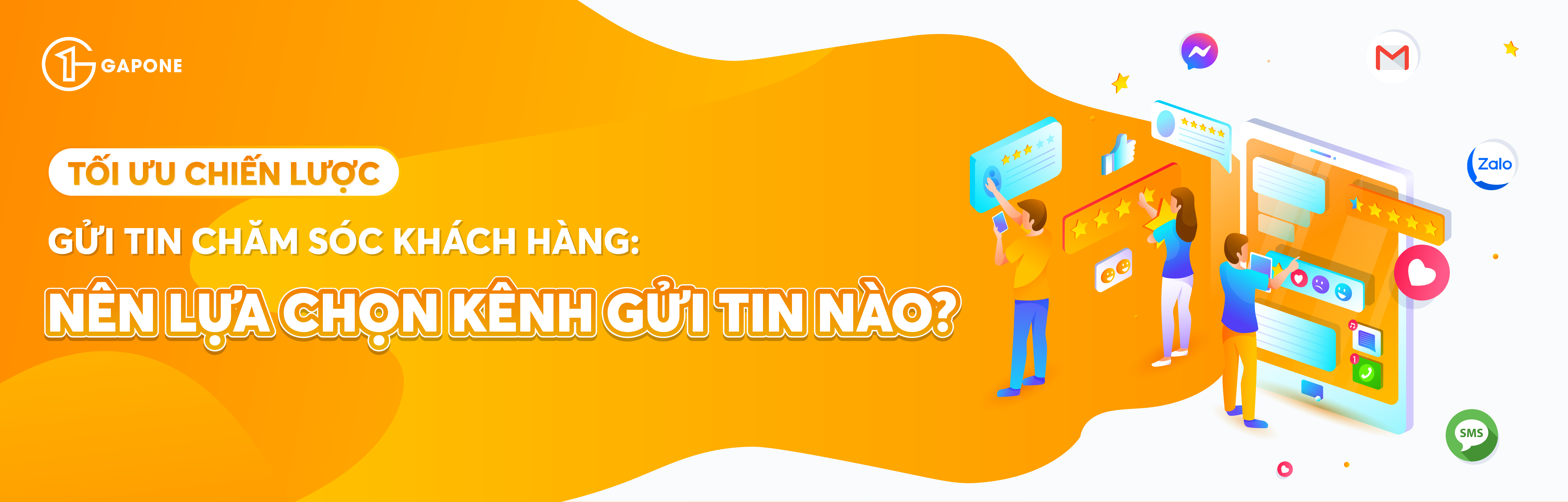 TỐI ƯU CHIẾN LƯỢC GỬI TIN CHĂM SÓC KHÁCH HÀNG: NÊN LỰA CHỌN KÊNH GỬI TIN NÀO?