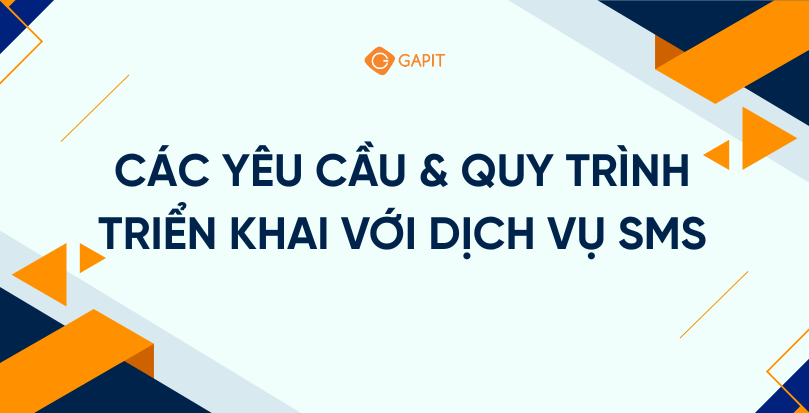 CÁC YÊU CẦU VÀ QUY TRÌNH TRIỂN KHAI ĐỐI VỚI DỊCH VỤ SMS