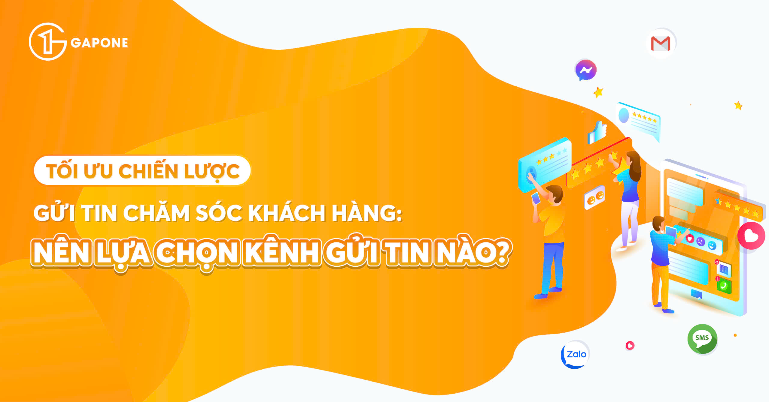 TỐI ƯU CHIẾN LƯỢC GỬI TIN CHĂM SÓC KHÁCH HÀNG: NÊN LỰA CHỌN KÊNH GỬI TIN NÀO?